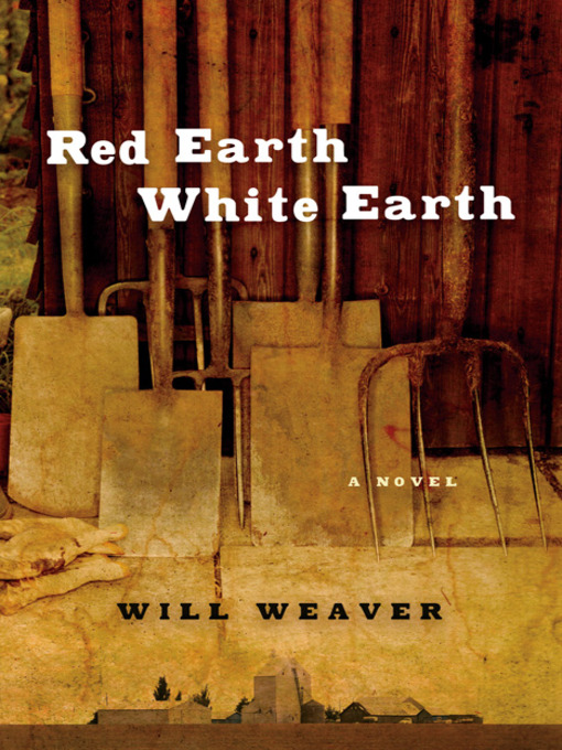 Title details for Red Earth White Earth by Will  Weaver - Available